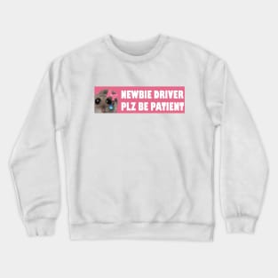 Meme Sad Hamster Newbie Driver Plz Be Patient Crewneck Sweatshirt